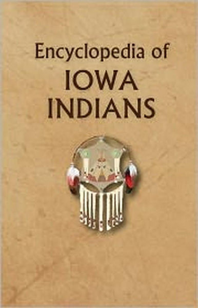 Encyclopedia of Iowa Indians