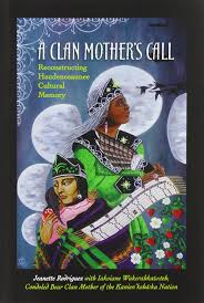 A Clan Mother's Call: Reconstructing Haudenosaunee Cultural Memory | Buy Book Now at Indigenous Peoples Resources