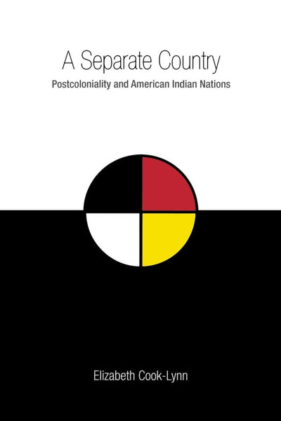 A Separate Country: Postcoloniality and American Indian Nations | Buy Book Now at Indigenous Peoples Resources