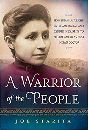 A Warrior of the People: How Susan La Flesche Overcame Racial and Gender Inequality to Become America's First Indian Doctor | Buy Book Now at Indigenous Peoples Resources