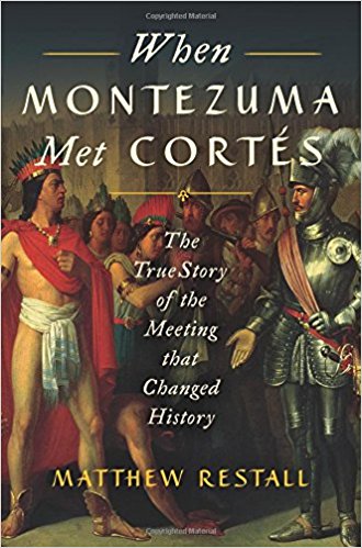 When Montezuma Met Cortés: The True Story of the Meeting that Changed History (Hardcover)