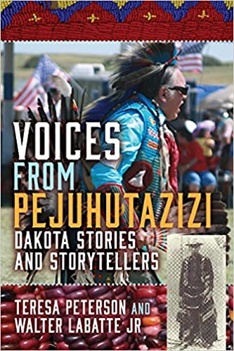 Voices from Pejuhutazizi: Dakota Stories and Storytellers