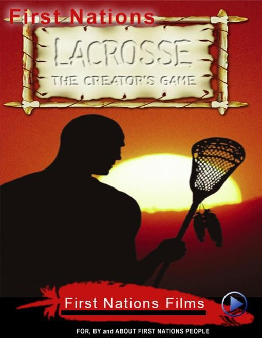 For the Creator: A Brief History of Lacrosse - Lacrosse Fanatic