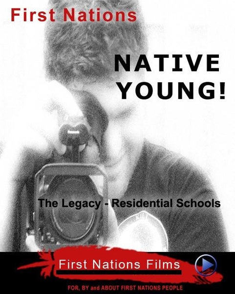 Native Young! The Legacy - Residential Schools - Indiegenous Peoples History Film