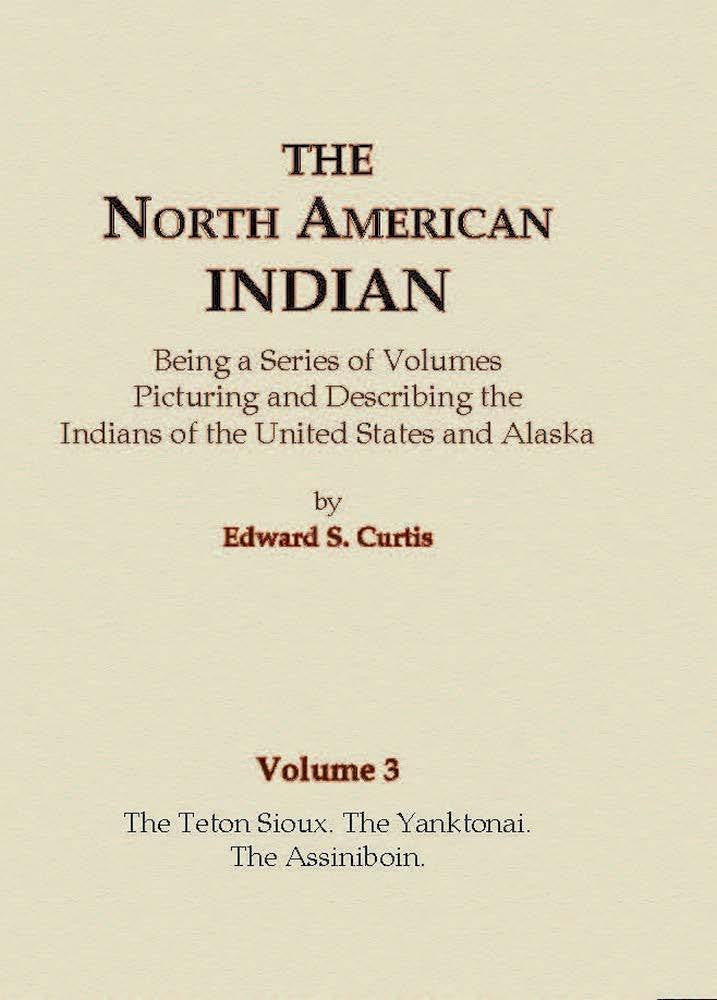 The Teton Sioux, The Yanktonai, The Assiniboin