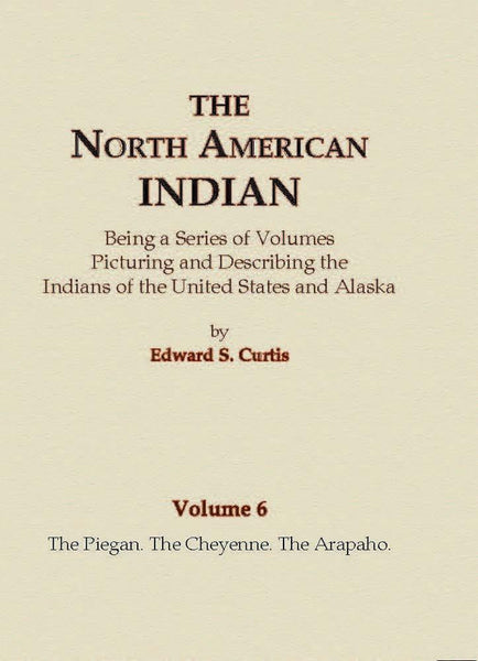 The Piegan, The Cheyenne, The Arapaho