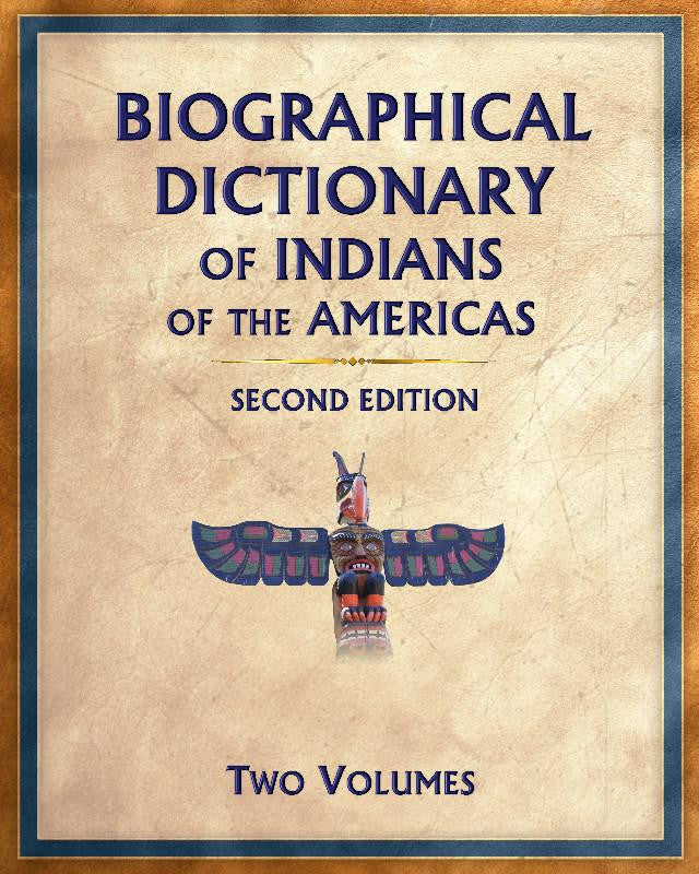 Biographical Dictionary of Indians of the Americas