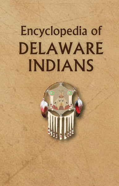 Encyclopedia of Delaware Indians