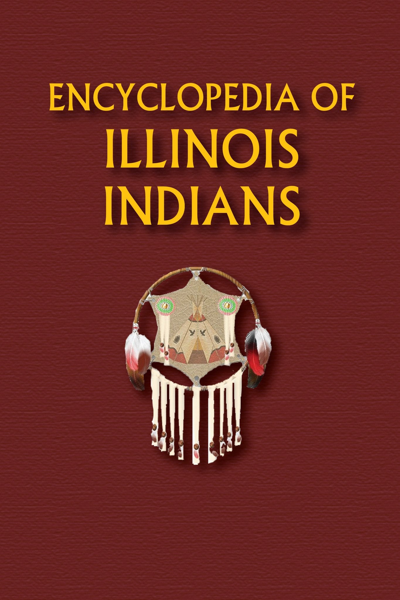 Encyclopedia of Illinois Indians
