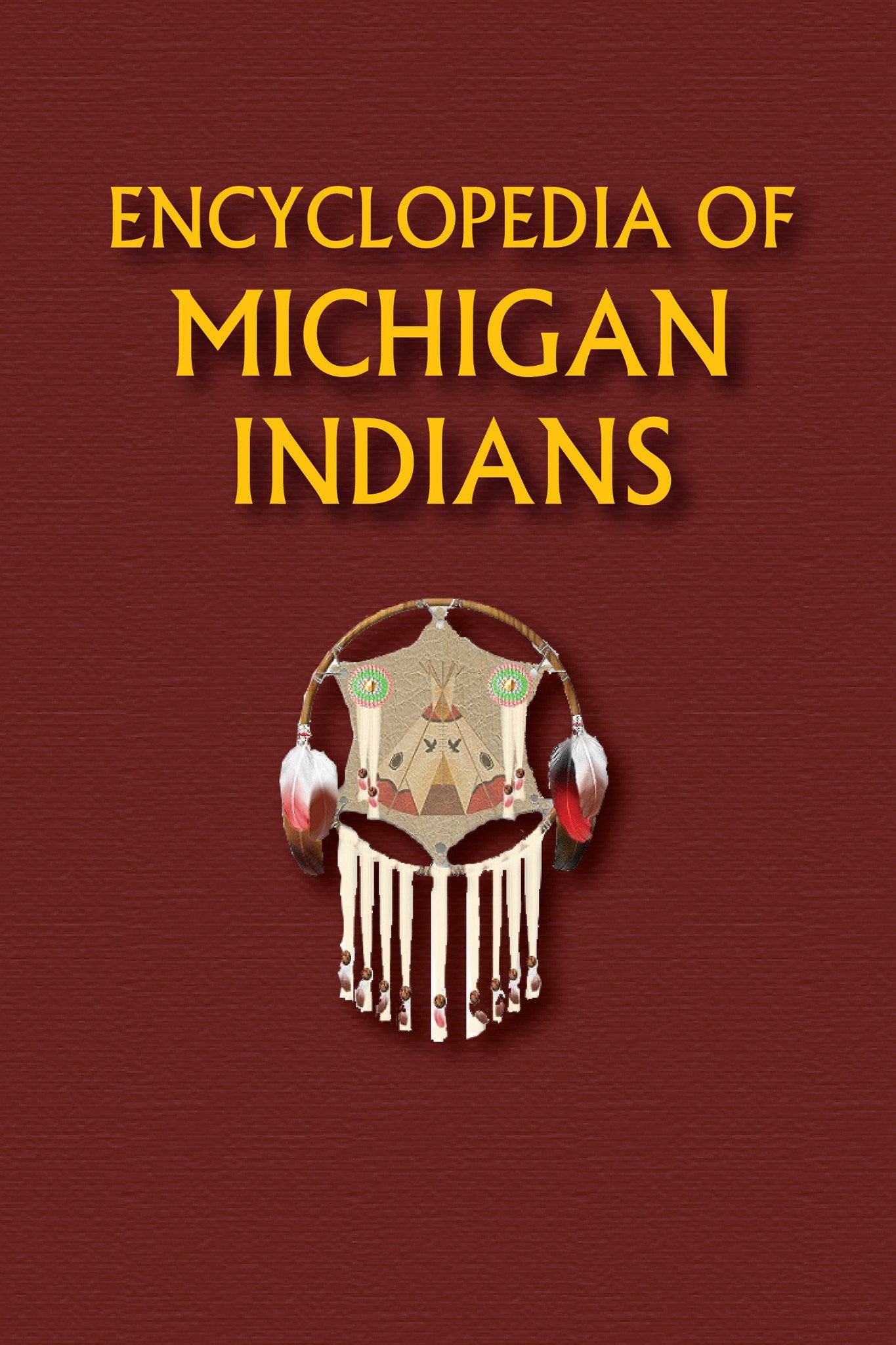Encyclopedia of Michigan Indians