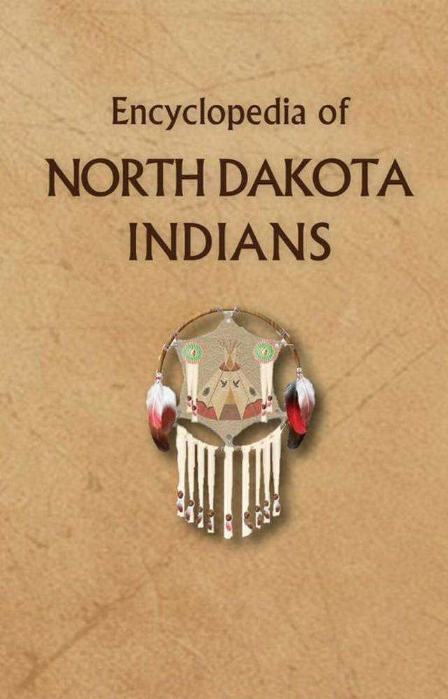 Encyclopedia of North Dakota Indians