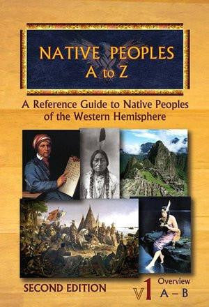 Native Peoples A to Z: A Reference Guide to Native Peoples of the Western Hemisphere