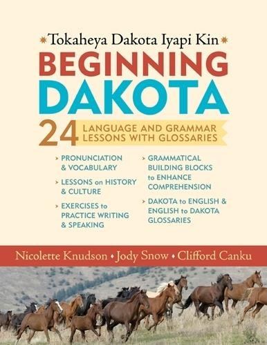 Beginning Dakota/Tokaheya Dakota Iyapi Kin: 24 Language and Grammar Lessons with Glossaries | Buy Book Now at Indigenous Peoples Resources