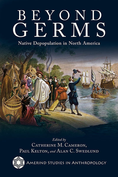 Beyond Germs: Native Depopulation in North America | Buy Book Now at Indigenous Peoples Resources