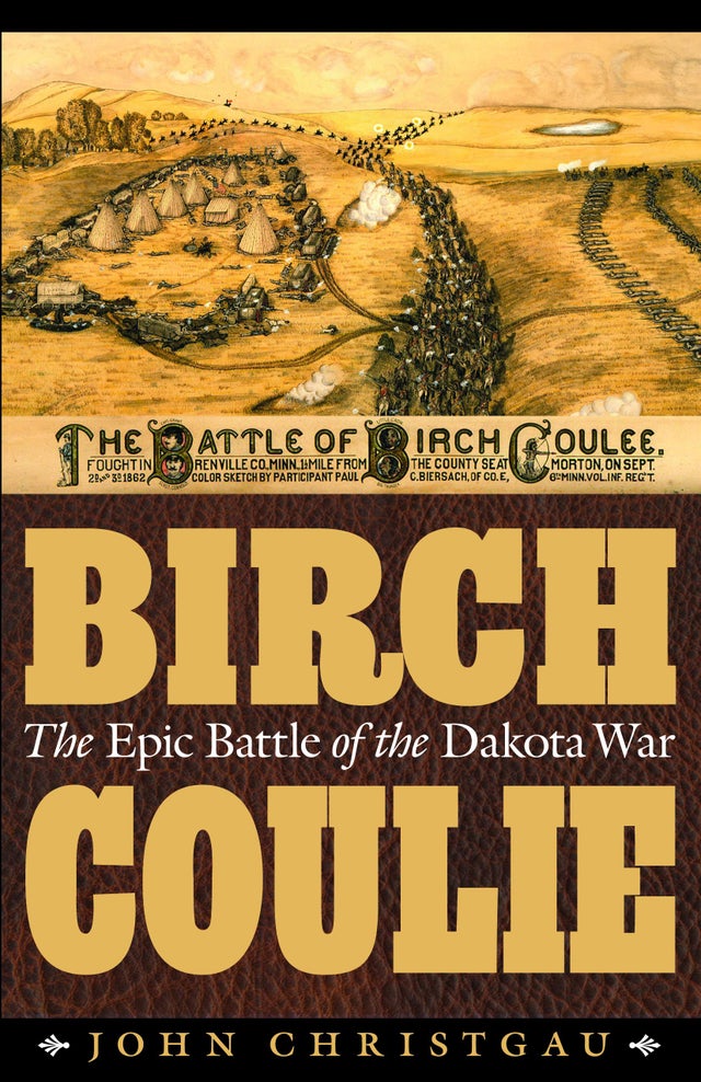Birch Coulie: The Epic Battle of the Dakota War | Buy Book Now at Indigenous Peoples Resources