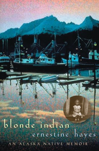 Blonde Indian : An Alaska Native Memoir | Buy Book Now at Indigenous Peoples Resources