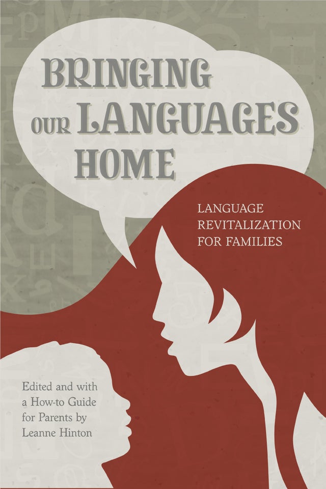 Bringing Our Languages Home: Language Revitalization for Families ...