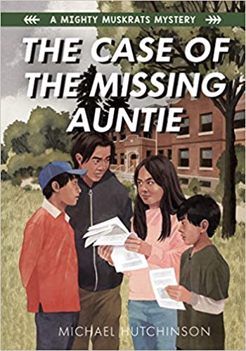 The Case of the Missing Auntie: A Mighty Muskrats Mystery Novel (Book Two) | Buy Book Now at Indigenous Peoples Resources