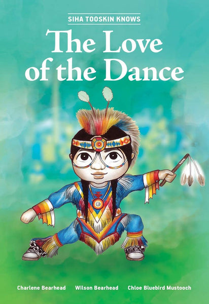 The Love of the Dance – A Siha Tooskin Knows Children’s Book | Buy Book Now at Indigenous Peoples Resources