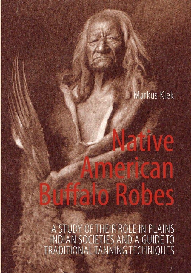 Buffalo Robe Roman Native American Buffalo Robes: A Study of their Role in Plains Indian ...