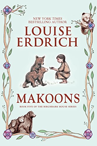 Makoons (Birchbark House, 5) | Buy Book Now at Indigenous Peoples Resources