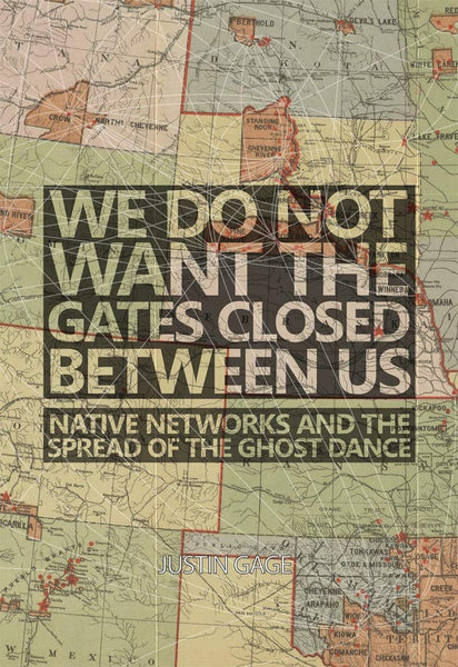 WE DO NOT WANT THE GATES CLOSED BETWEEN US | Buy Book Now at Indigenous Peoples Resources