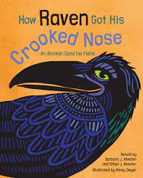 How Raven Got His Crooked Nose: An Alaskan Dena'ina Fable | Buy Book Now at Indigenous Peoples Resources