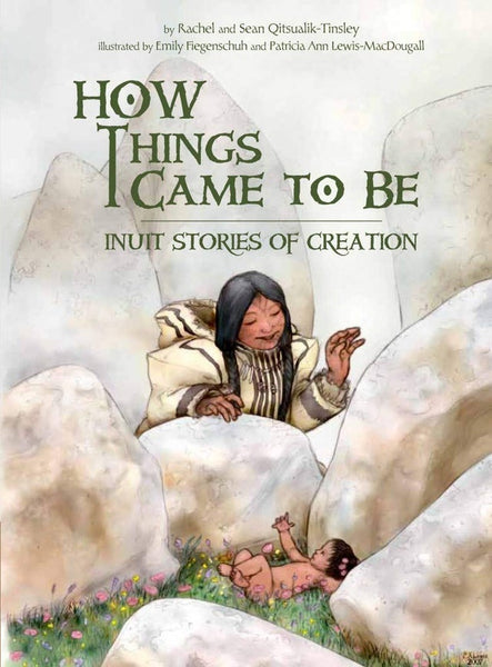 Inuit Relocation Book How Things Came to Be: Inuit Stories of Creation, Paperback | Buy Book ...
