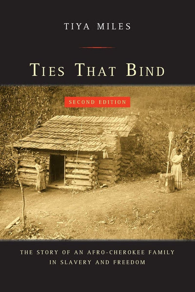 Ties That Bind: The Story of an Afro-Cherokee Family in Slavery and Freedom | Buy Book Now at Indigenous Peoples Resources