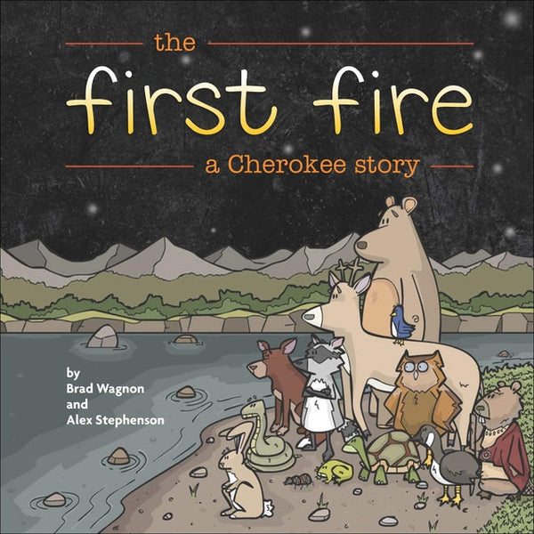 The First Fire: A Cherokee Story | Buy Book Now at Indigenous Peoples Resources