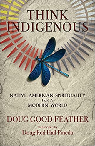Think Indigenous: Native American Spirituality for a Modern World | Buy Book Now at Indigenous Peoples Resources