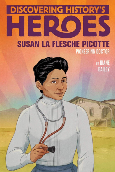 Susan La Flesche Picotte: Discovering History's Heroes - | Buy Book Now at Indigenous Peoples Resources