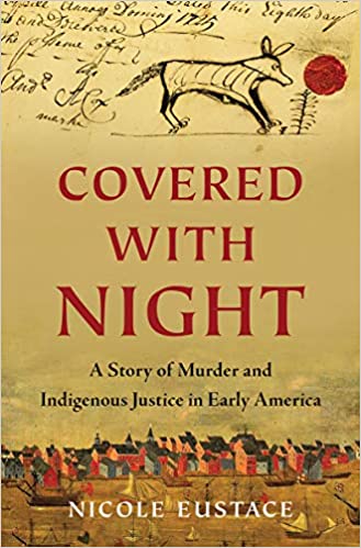 Covered with Night: A Story of Murder and Indigenous Justice in Early America | Buy Book Now at Indigenous Peoples Resources