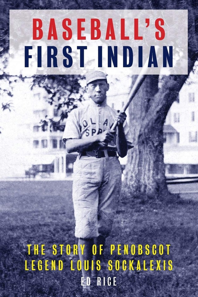 Baseball's First Indian: The Story of Penobscot Legend Louis Sockalexis | Buy Book Now at Indigenous Peoples Resources