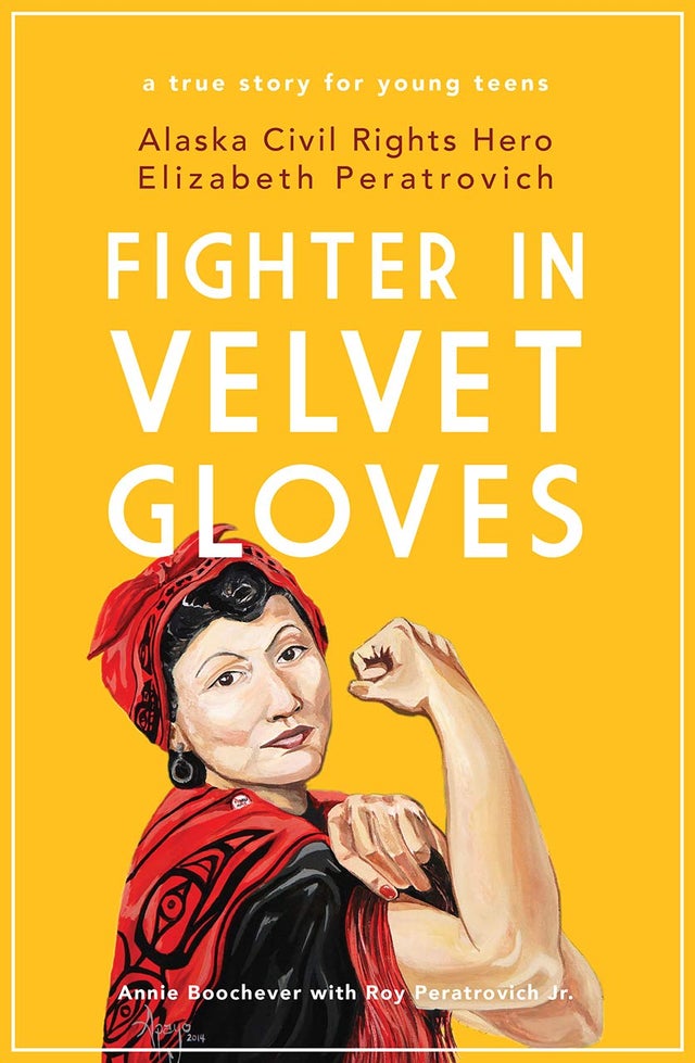 Fighter in Velvet Gloves: Alaska Civil Rights Hero Elizabeth Peratrovich  | Buy Book Now at Indigenous Peoples Resources