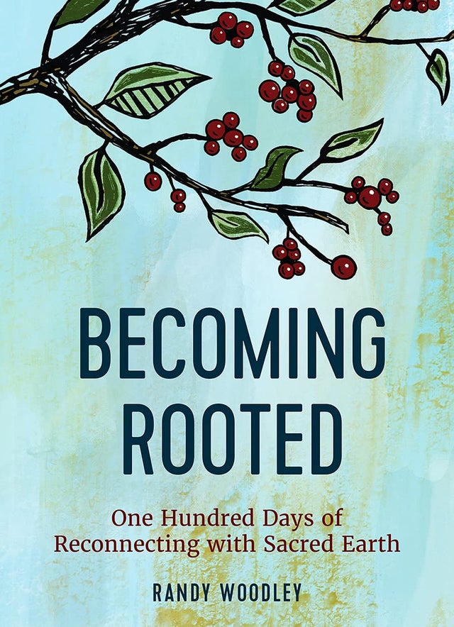 Becoming Rooted: One Hundred Days of Reconnecting with Sacred Earth | Buy Book Now at Indigenous Peoples Resources