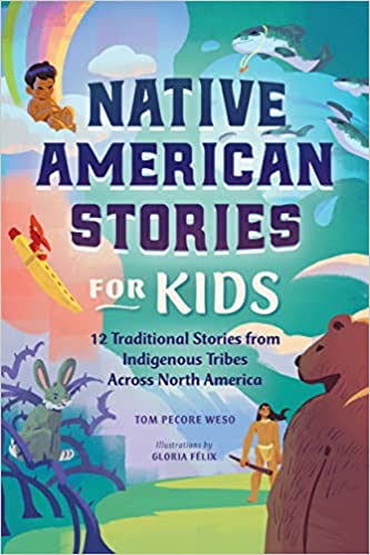 Native American Stories for Kids: 12 Traditional Stories from Indigenous Tribes Across North America | Buy Book Now at Indigenous Peoples Resources