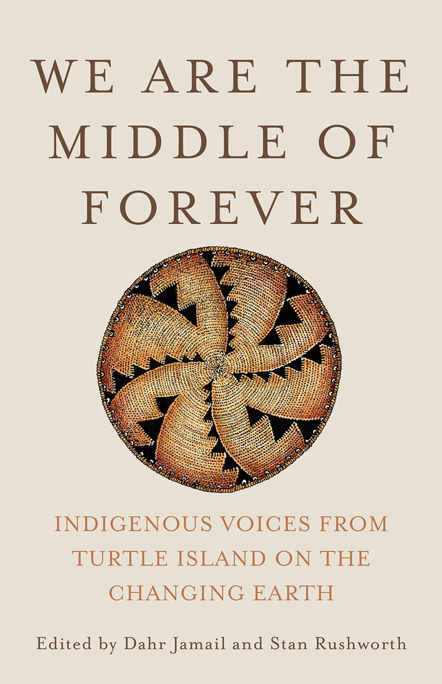 We Are the Middle of Forever: Indigenous Voices from Turtle Island on the Changing Earth | Buy Book Now at Indigenous Peoples Resources