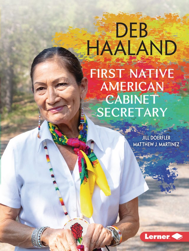 Deb Haaland: First Native American Cabinet Secretary | Buy Book Now at Indigenous Peoples Resources