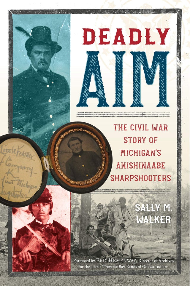 Deadly Aim: The Civil War Story of Michigan's Anishinaabe Sharpshooters | Buy Book Now at Indigenous Peoples Resources