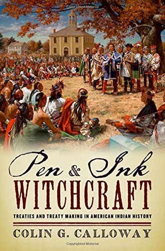 Pen & Ink Witchcraft: Treaties and Treaty Making in American Indian History | Buy Book Now at Indigenous Peoples Resources