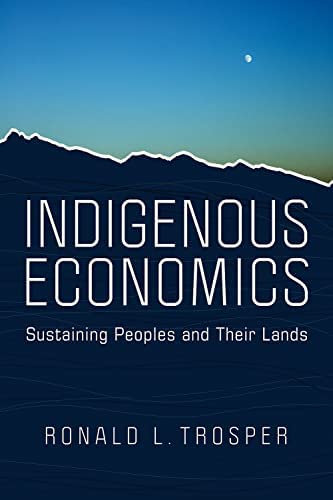 Indigenous Economics: Sustaining Peoples and Their Lands | Buy Book Now at Indigenous Peoples Resources