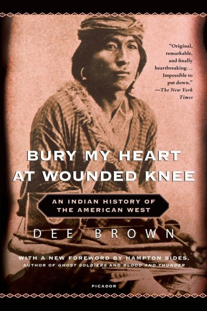 Bury My Heart At Wounded Knee | Buy Book Now at Indigenous Peoples Resources
