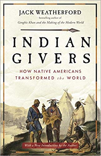 Indian Givers: How Native Americans Transformed the World | Buy Book Now at Indigenous Peoples Resources