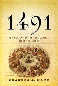 1491: New Revelations of the Americas Before Columbus | Buy Book Now at Indigenous Peoples Resources