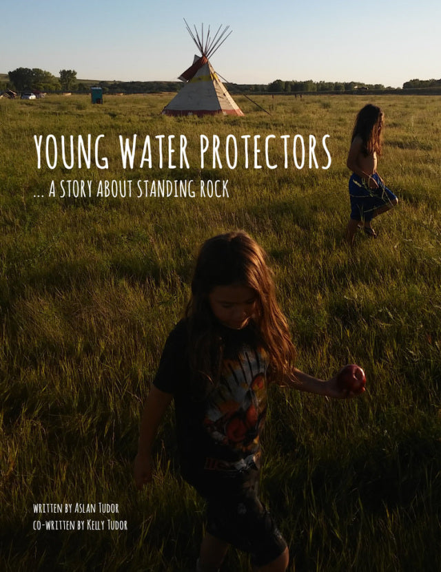Young Water Protectors....A Story About Standing Rock | Buy Book Now at Indigenous Peoples Resources