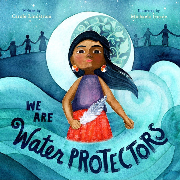 We Are Water Protectors | Buy Book Now at Indigenous Peoples Resources
