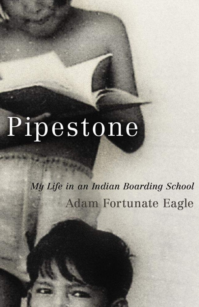 Pipestone: My Life in an Indian Boarding School | Buy Book Now at Indigenous Peoples Resources