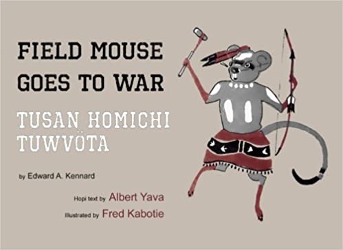 Field Mouse Goes to War (bilingual Hopi-English)  | Buy Book Now at Indigenous Peoples Resources