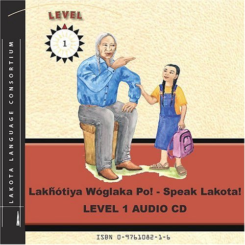 Lakhotiya Woglaka Po ! - Speak Lakota! Level 1 Lakota Language Textbook | Buy Book Now at Indigenous Peoples Resources